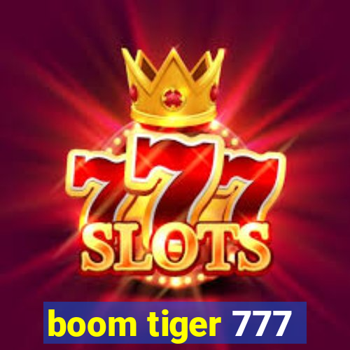 boom tiger 777